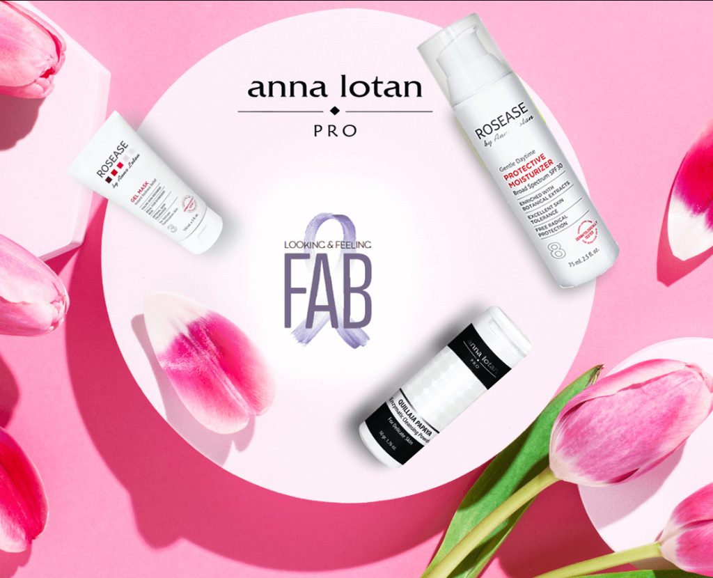 Anna Lotan PRO and Looking & Feeling FAB – Combating Side Effects of Chemotherapy on the Skin